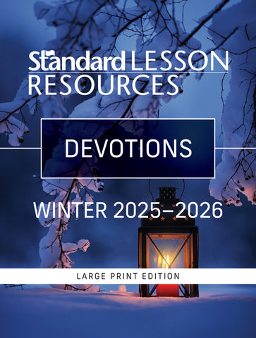 Standard Lesson Resources | Devotions<sup>®</sup> Large Print Edition | Winter 2025-2026