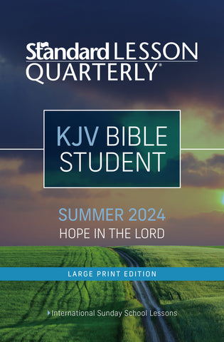 Standard Lesson Quarterly | KJV Bible Student Large Print | Summer 2024