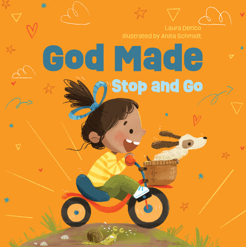 God Made Stop and Go - Author Laura Derico & Illustrator Anita Schmidt (God Made All of Me Series)
