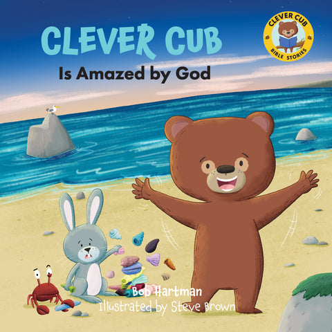 Clever Cub Is Amazed by God - Bob Hartman & Steve Brown | David C Cook