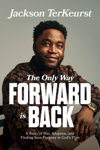 The Only Way Forward Is Back – Jackson TerKeurst | David C Cook