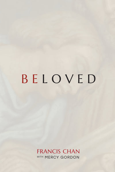 Beloved - Francis Chan | David C Cook