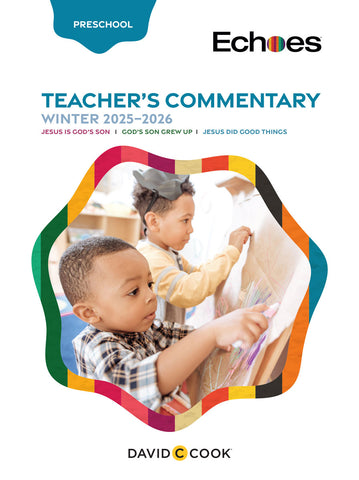 Echoes | Preschool Teacher's Commentary | Winter 2025-2026