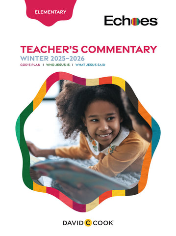 Echoes | Elementary Teacher's Commentary | Winter 2025-2026