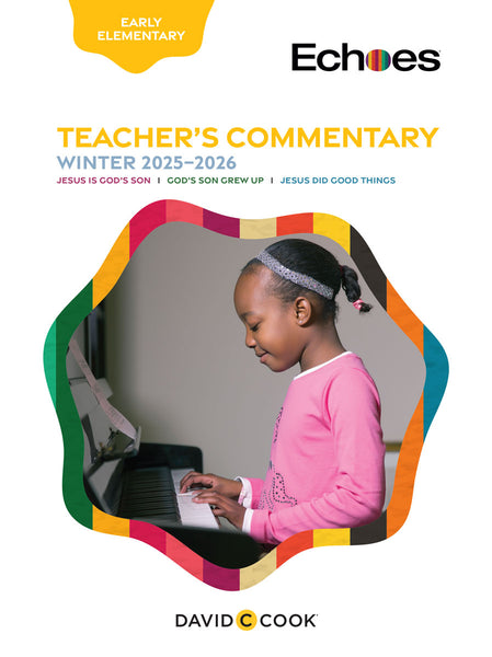 Echoes | Early Elementary Teacher's Commentary | Winter 2025-2026