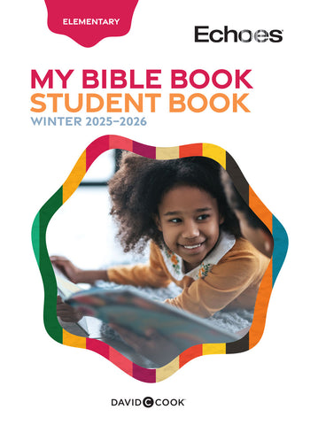Echoes | Elementary My Bible Book (Student Book) | Winter 2025-2026