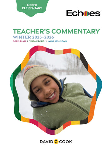 Echoes | Upper Elementary Teacher's Commentary | Winter 2025-2026