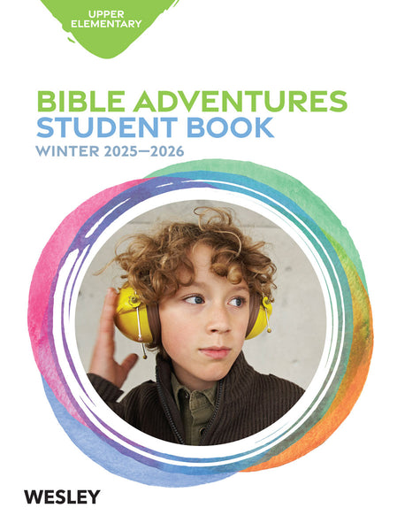 Wesley Upper Elementary Bible Adventures (Student Book) | Winter 2025-2026