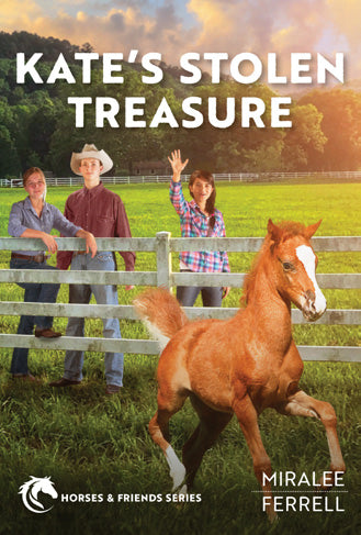 Kate's Stolen Treasure: Horses & Friends Series – Miralee Ferrell | David C Cook