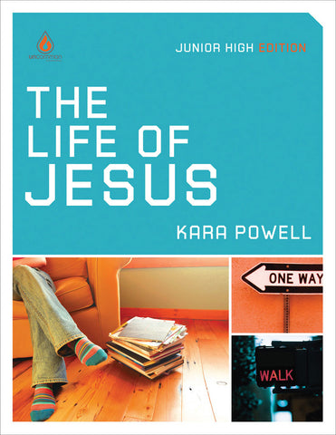 The Life of Jesus: Junior High Group Study - Kara Powell | Gospel Light