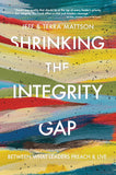 Christian Book Shrinking the Integrity gap by jeff and terra mattson