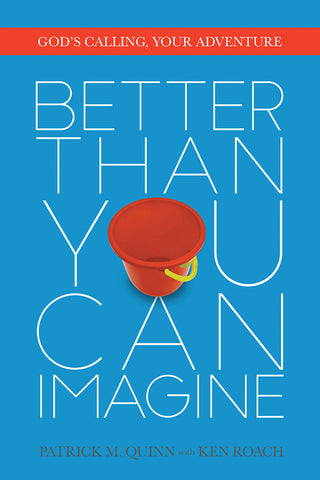 Better Than You Can Imagine - Patrick Quinn & Ken Roach