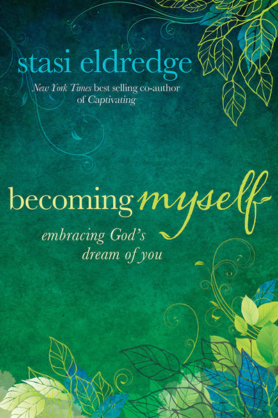 Becoming Myself by Stasi Eldredge