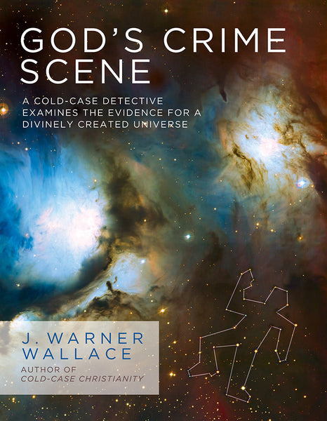 God's Crime Scene by J. Warner Wallace