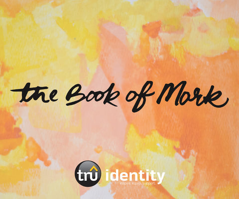 TruIdentity Grades 6-8 - The Book of Mark
