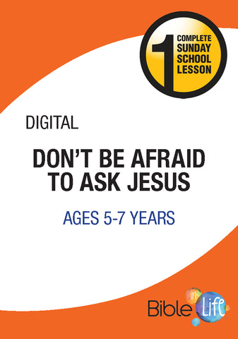 Bible-In-Life Lower Elementary Don't Be Afraid to Ask Jesus