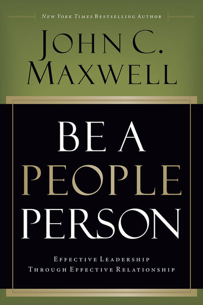 Be a People Person by John C. Maxwell