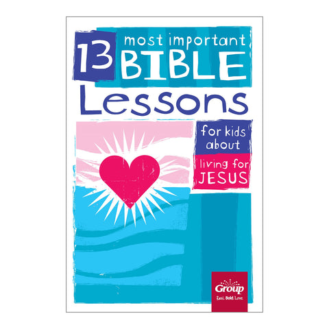 13 Most Important Bible Lessons for Kids About Living for Jesus