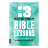 The 13 Most Important Bible Lessons for Teenagers