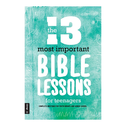 The 13 Most Important Bible Lessons for Teenagers