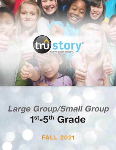TruStory | Grades 1-5 Large Group/Small Group Quarterly Kit | Fall 2021