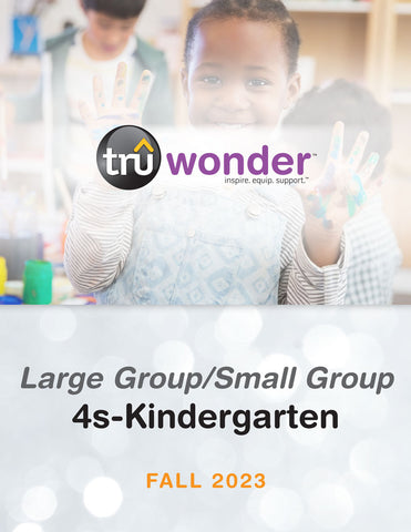 TruWonder | 4s-Kindergarten Large Group/Small Group Quarterly Kit | Fall 2023