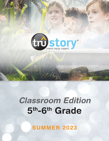 TruStory | Grades 5-6 Classroom Edition Quarterly Kit | Summer 2024