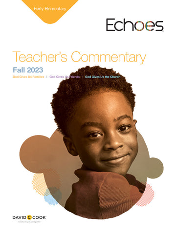Echoes | Early Elementary Teacher's Commentary | Fall 2023
