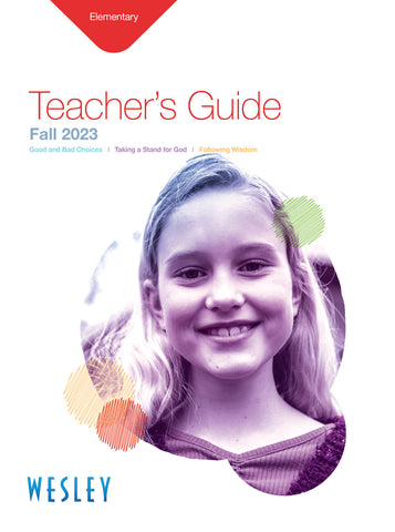 Wesley | Elementary Teacher's Guide | Fall 2023
