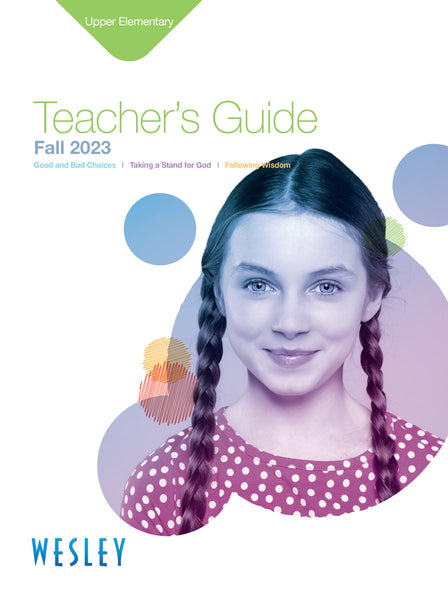 Wesley | Upper Elementary Teacher's Guide | Fall 2023
