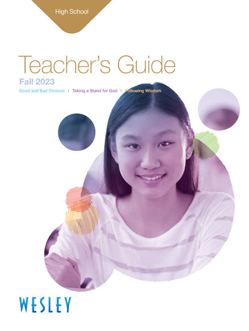 Wesley | High School Teacher's Guide | Fall 2023
