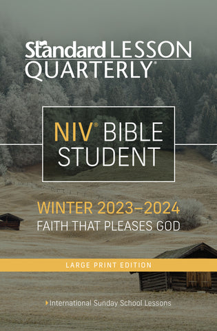 Standard Lesson Quarterly | NIV® Bible Student Large Print | Winter 2023-2024