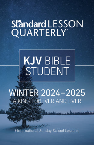 Standard Lesson Quarterly | KJV Bible Student | Winter 2024-2025