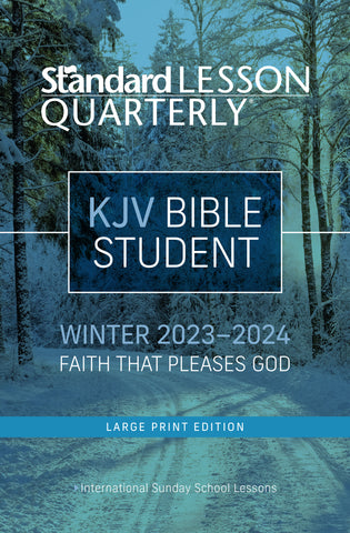 Standard Lesson Quarterly | KJV Bible Student Large Print | Winter 2023-2024