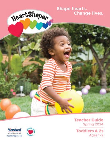 HeartShaper | Toddlers & 2s Teacher Guide | Spring 2024