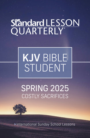 Standard Lesson Quarterly | KJV Bible Student | Spring 2025