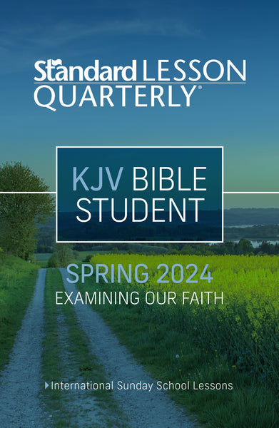 Standard Lesson Quarterly | KJV Bible Student | Spring 2024