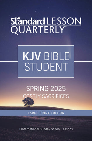 Standard Lesson Quarterly | KJV Bible Student Large Print | Spring 2025