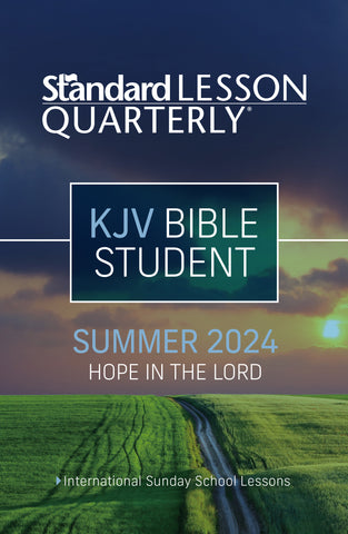 Standard Lesson Quarterly | KJV Bible Student | Summer 2024