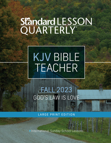 Standard Lesson Quarterly | KJV Bible Teacher Large Print | Fall 2023