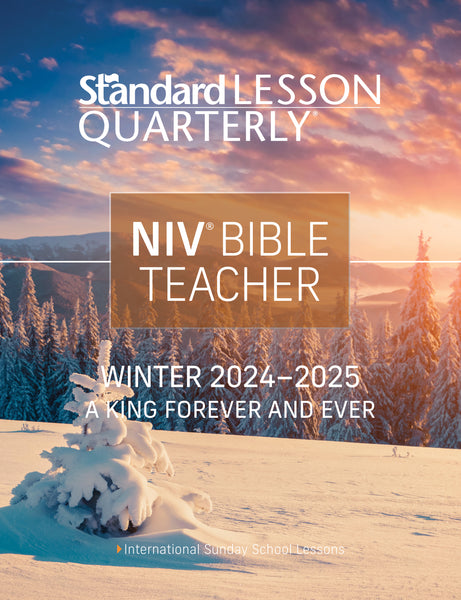 Standard Lesson Quarterly | NIV<sup>®</sup> Bible Teacher | Winter 2024-2025