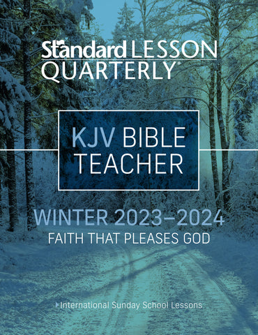 Standard Lesson Quarterly | KJV Bible Teacher | Winter 2023-2024