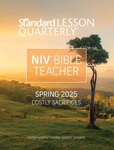 Standard Lesson Quarterly | NIV® Bible Teacher | Spring 2025