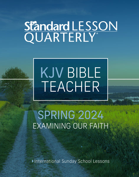 Standard Lesson Quarterly | KJV Bible Teacher | Spring 2024