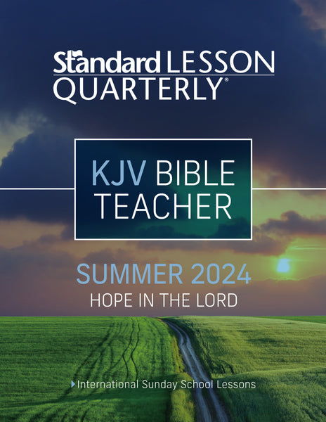 Standard Lesson Quarterly | KJV Bible Teacher | Summer 2024