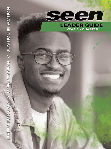 SEEN | Teen Leader Guide | Year 3 Quarter 11
