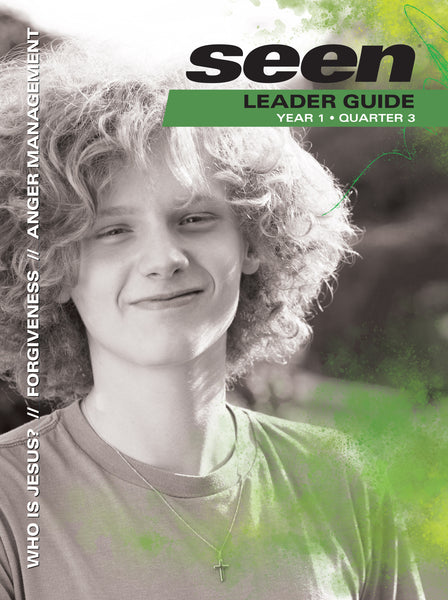 SEEN | Teen Leader Guide | Year 1 Quarter 3