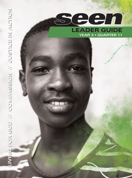 SEEN | Teen Leader Guide | Year 3 Quarter 11