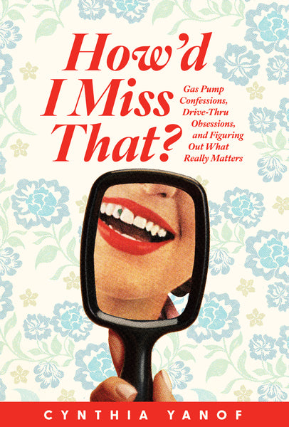 How’d I Miss That - Cynthia Yanof | Esther Press