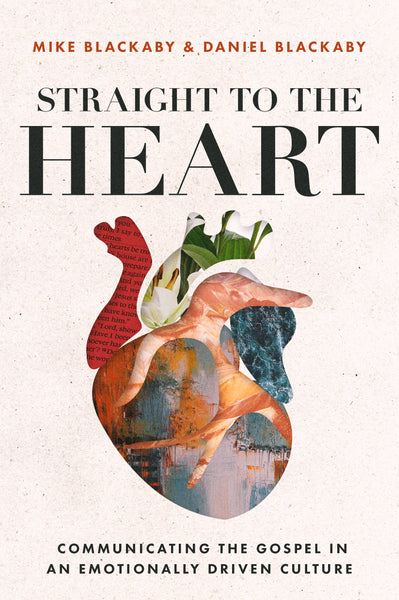 Straight to the Heart  -  Daniel Blackaby & Mike Blackaby | David C Cook